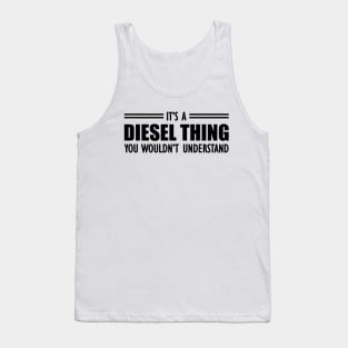 Diesel - It's a diesel thing you wouldn't understand Tank Top